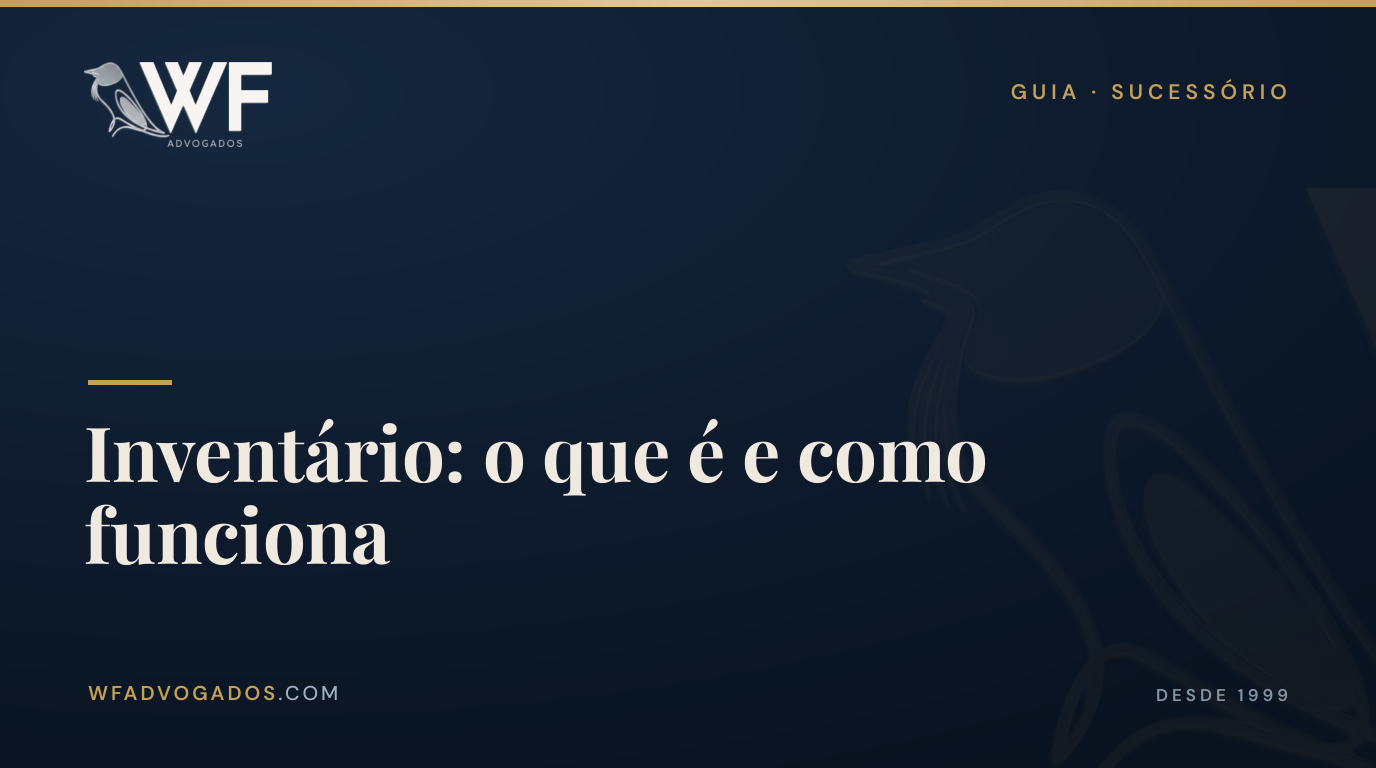Capa do artigo 'Inventário: o que é e como funciona' — WF Advogados.