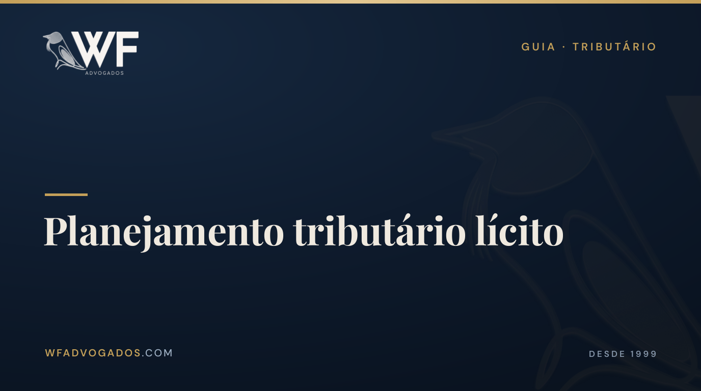 Capa do artigo sobre planejamento tributário e como empresas reduzem a carga de impostos de forma legal — WF Advogados.