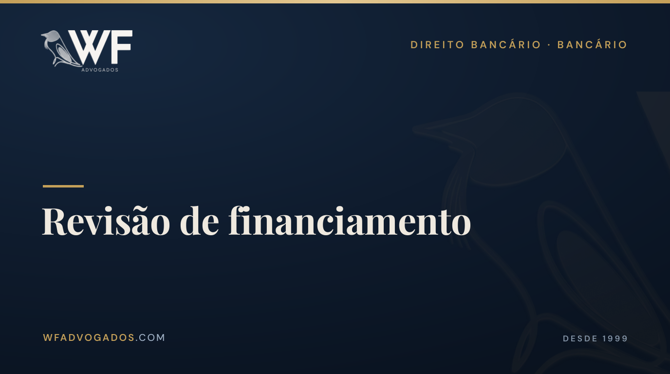 Capa do artigo sobre revisão de financiamento para identificar juros abusivos e reduzir parcelas — WF Advogados.